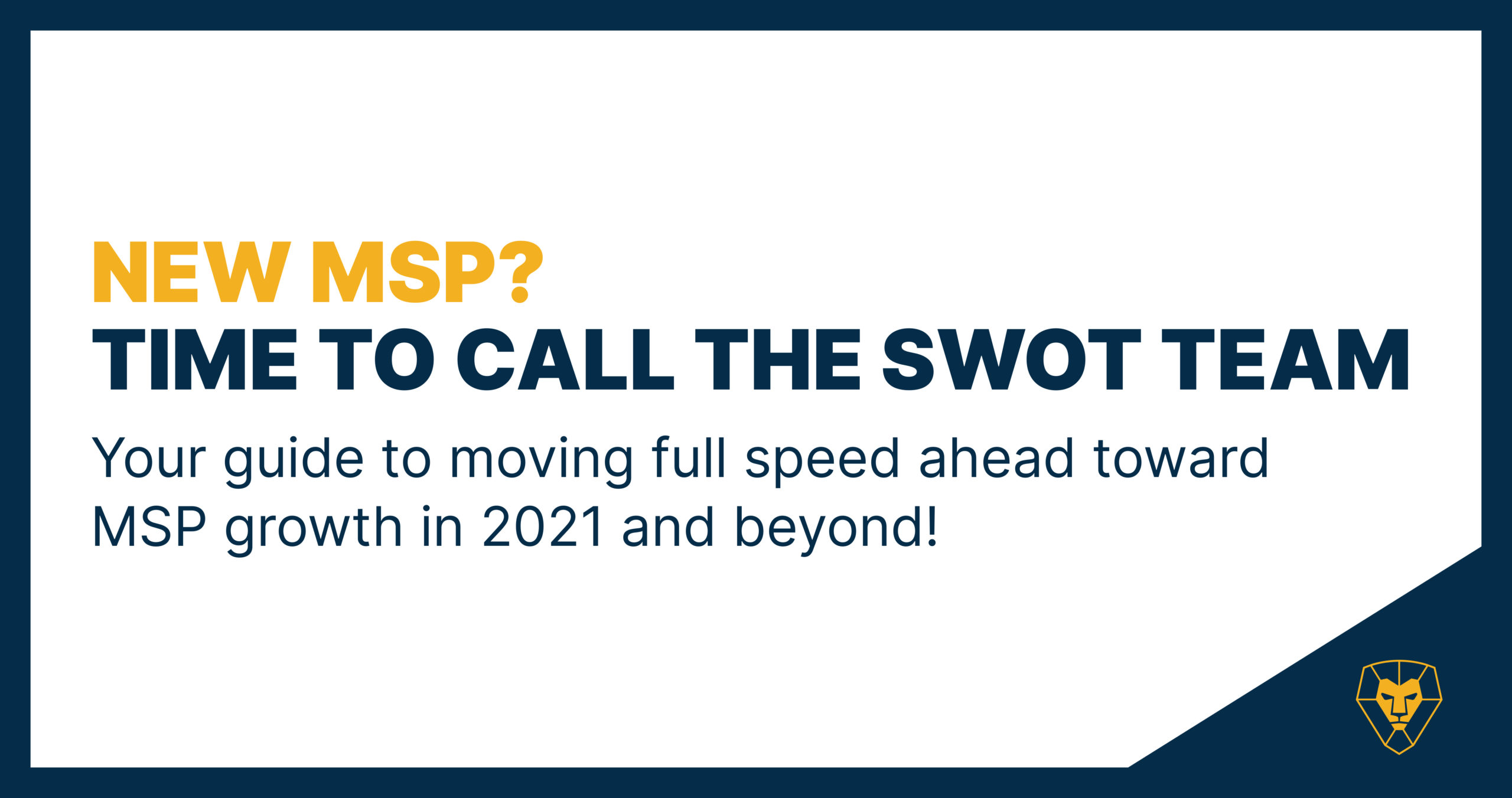 New MSP? Time to call the SWOT Team for MSP growth in 2021