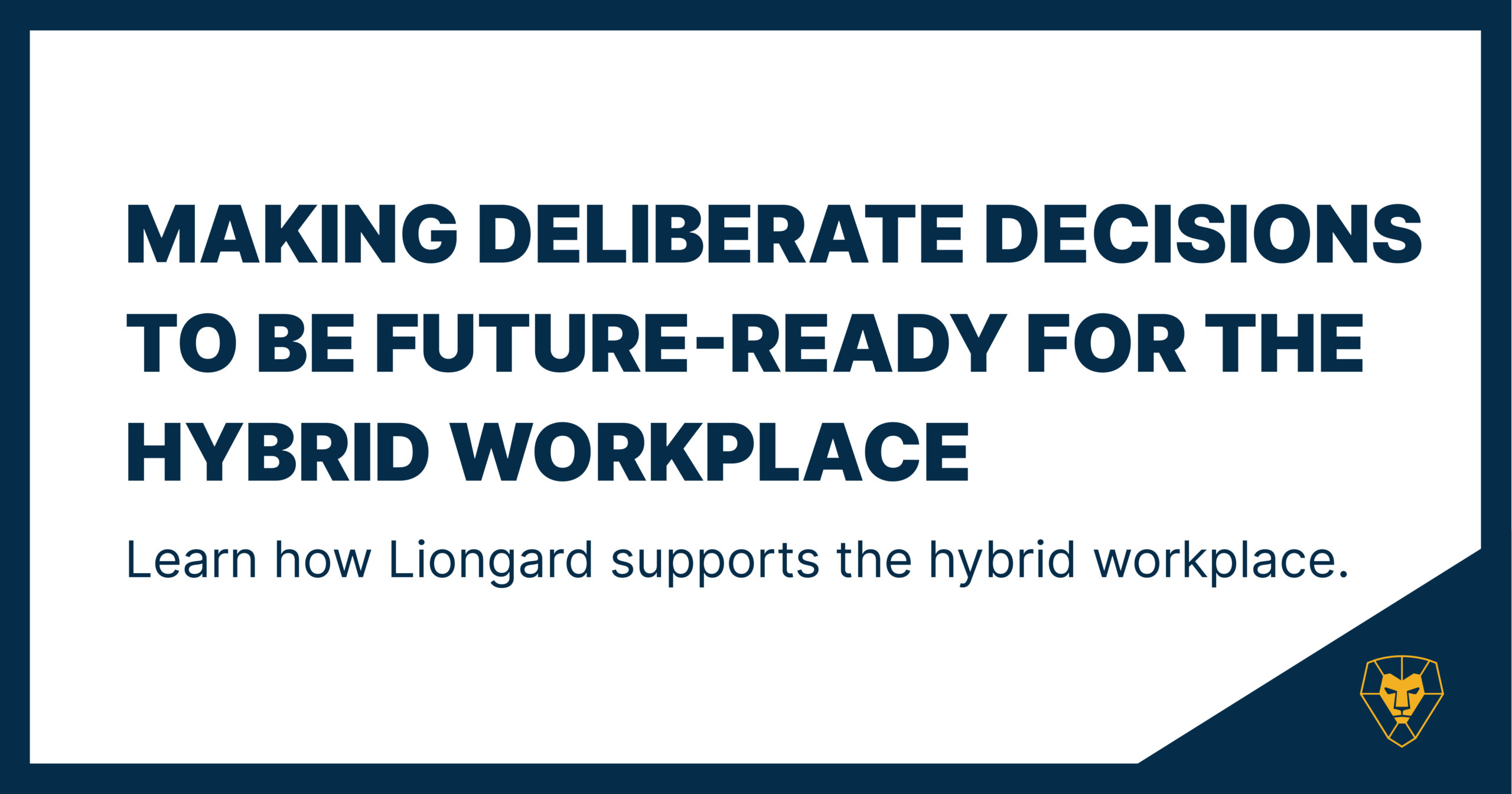 Deliberate Decision Making to Be Future-Ready for the Hybrid Workplace