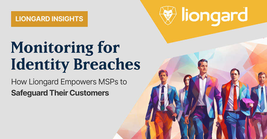 Monitoring for Identity Breaches: How Liongard Empowers MSPs to Safeguard Their Customers