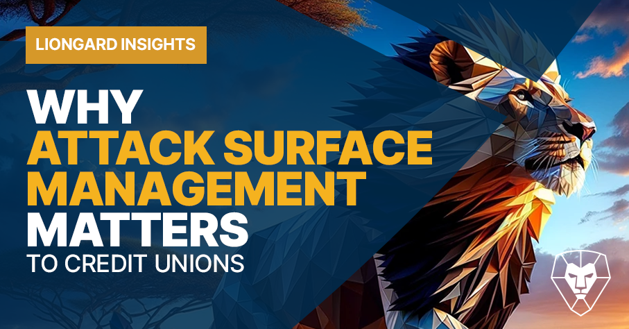 Why attack surface management matters to credit unions
