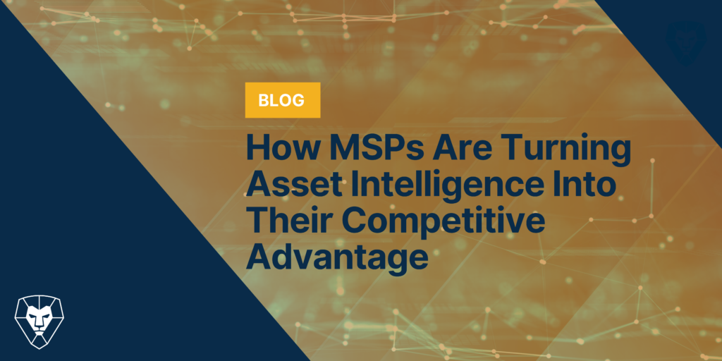 How MSPs Are Turning Asset Intelligence Into Their Competitive Advantage